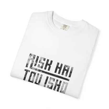 Risk Hai Toh Ishq Hai | Urdu Graphic Unisex T-Shirt
